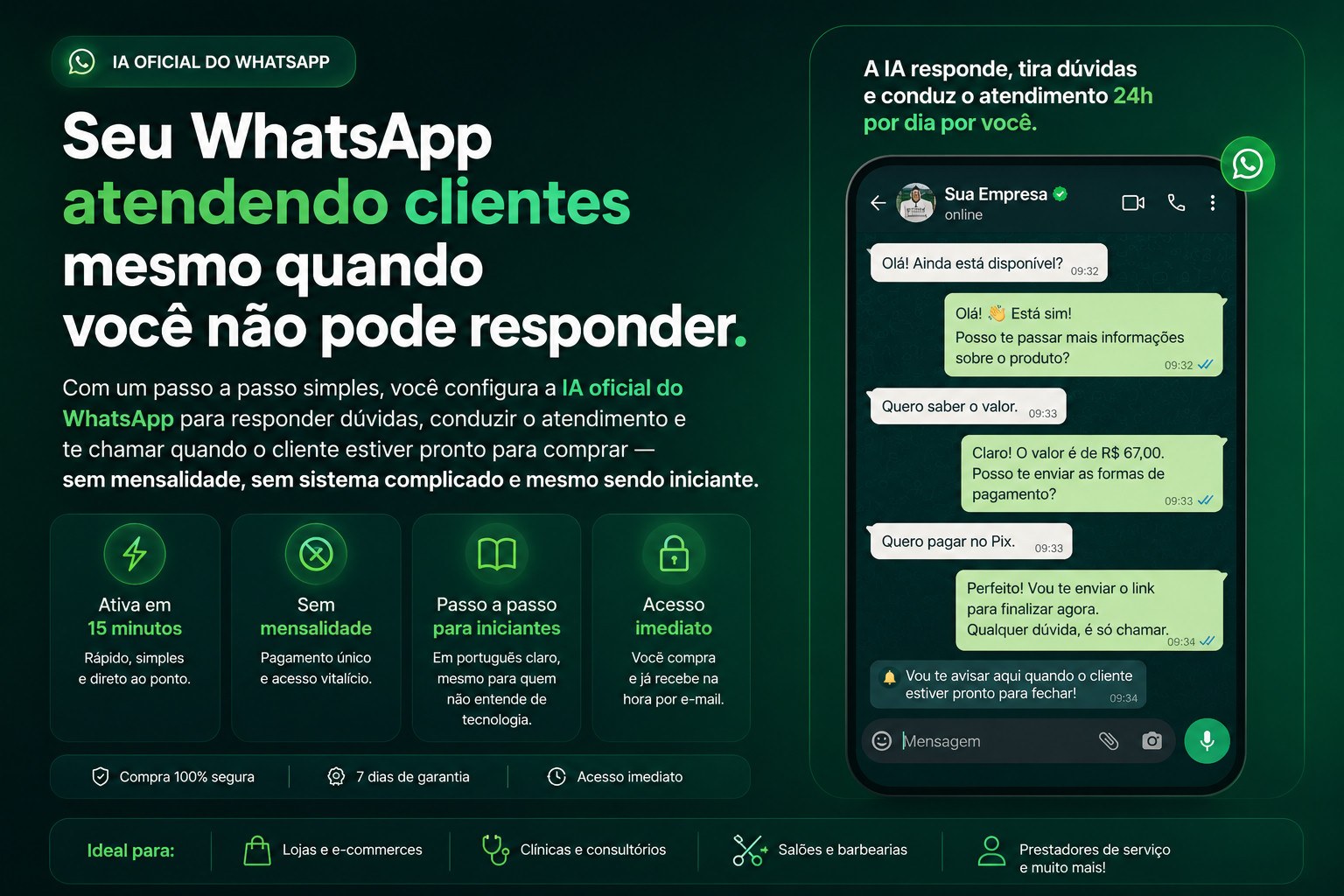 IA oficial do WhatsApp: seu WhatsApp atendendo clientes mesmo quando você não pode responder. Ativa em 15 minutos, sem mensalidade, passo a passo para iniciantes, acesso imediato. Ideal para lojas, clínicas, salões e prestadores de serviço.